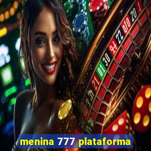 menina 777 plataforma